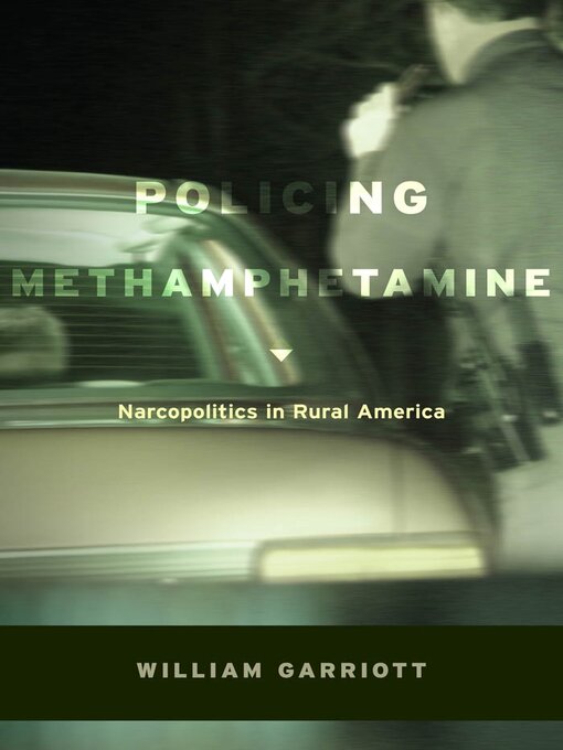 Title details for Policing Methamphetamine by William Garriott - Available